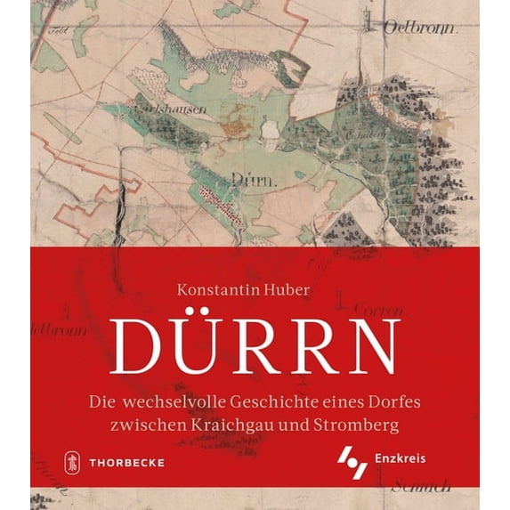 Durrn: Die Wechselvolle Geschichte Eines Dorfes Zwischen Kraichgau Und Stromberg, (Hardcover)