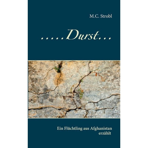 Durst: Ein Flchtling aus Afghanistan erzhlt, (Paperback)