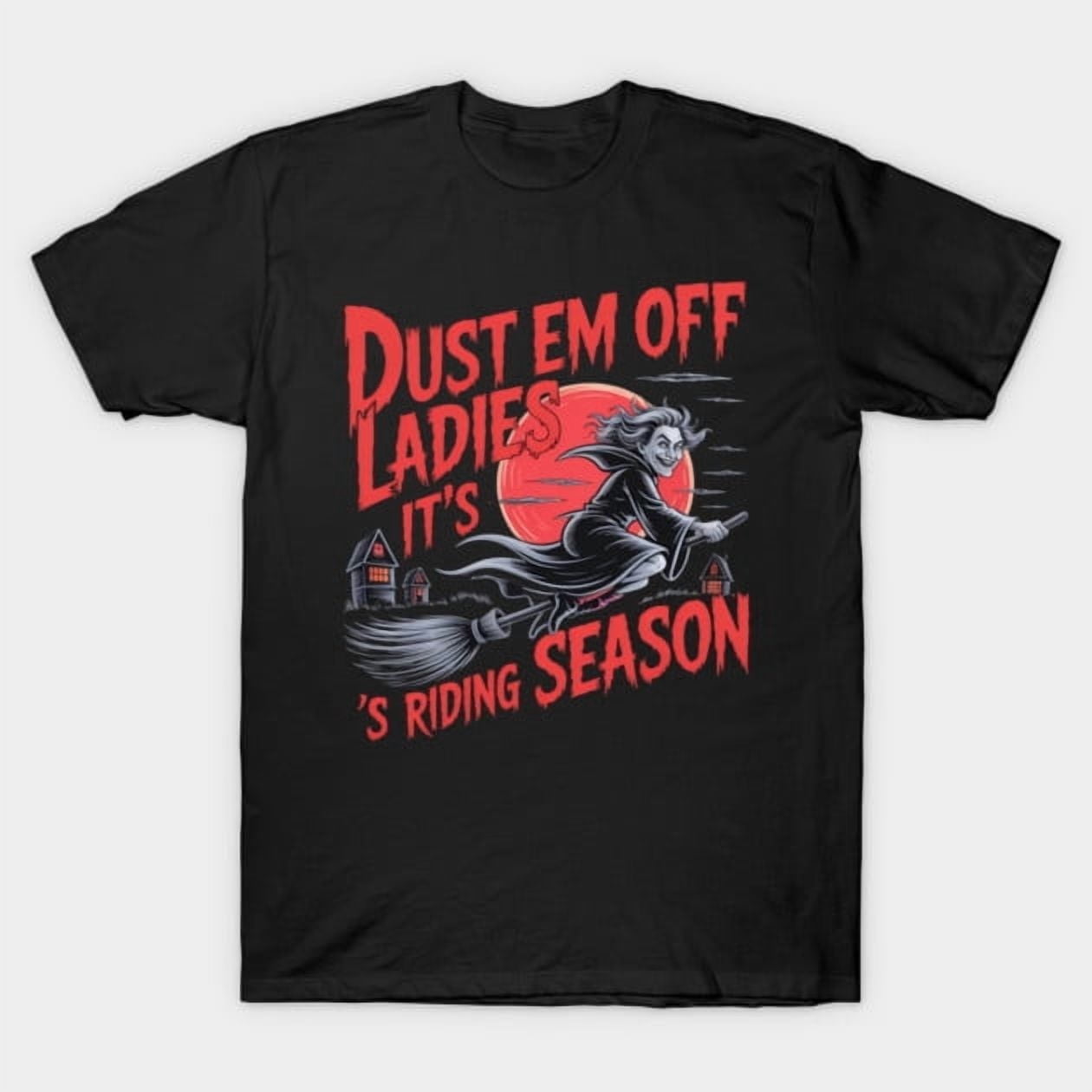 Dust Em Off Ladies It'S Riding Season Funny Biker Graphic, H36981 ...