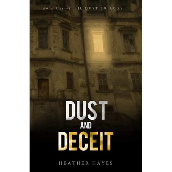 The Dust Trilogy Dust and Deceit: Book One of The Dust Trilogy, Book 1, (Paperback)