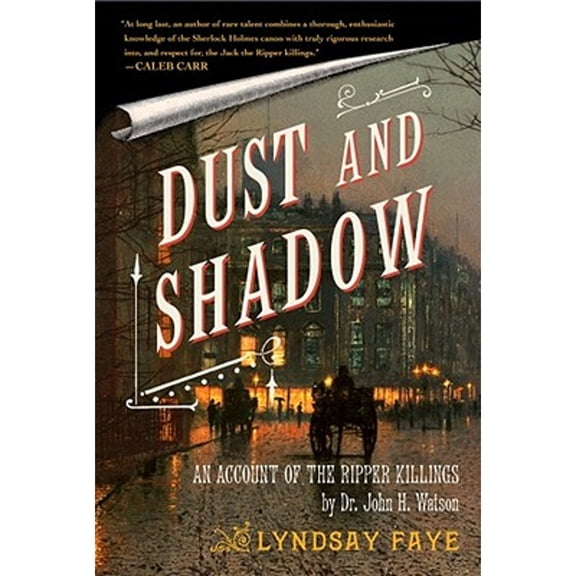 Pre-Owned Dust and Shadow : An Account of the Ripper Killings by Dr. John H. Watson