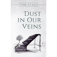 thumbnail image 1 of Dust in Our Veins (Paperback) by Tom Glass, 1 of 1