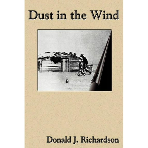 Dust in the Wind (Paperback) by Donald J Richardson