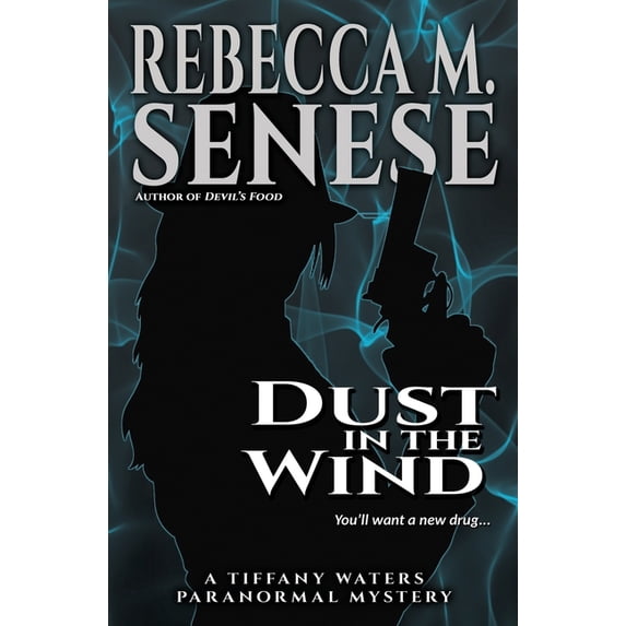 Dust in the Wind: A Tiffany Waters Paranormal Mystery, (Paperback)