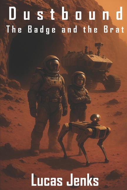 Dustbound Dustbound: The Badge and the Brat, Book 1, (Paperback)