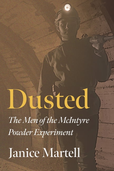 Dusted: The Men of the McIntyre Powder Experiment, (Paperback)