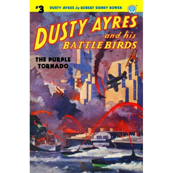 Dusty Ayres and His Battle Birds #3: The Purple Tornado