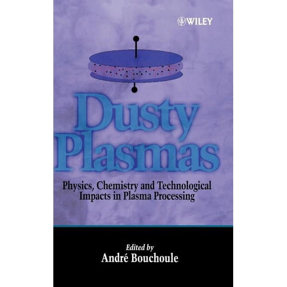 Dusty Plasmas: Physics, Chemistry, and Technological Impact in Plasma Processing, (Hardcover)