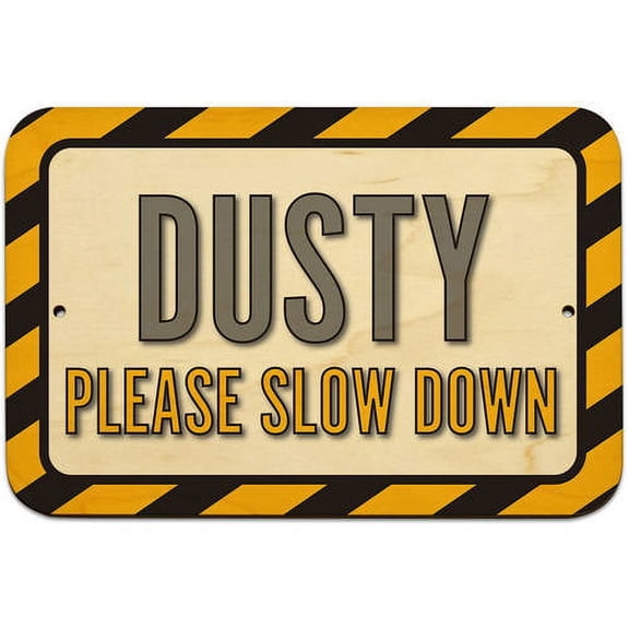 Dusty Please Slow Down Sign