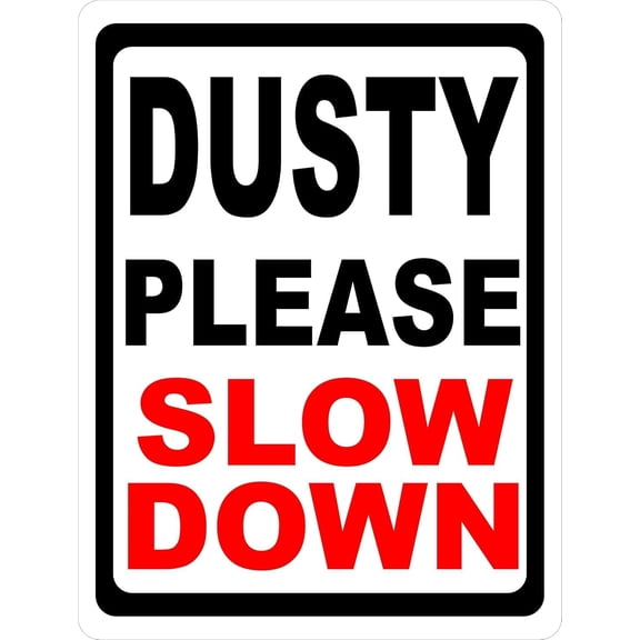 Dusty Please Slow Down Sign – 8x12 Inch Reflective Aluminum,Weatherproof & UV Protected,HighVisibility Safety Warning Sign for Road,Private Drive or Workplace