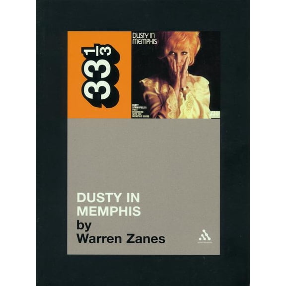33 1/3 Dusty Springfield's Dusty in Memphis, (Paperback)
