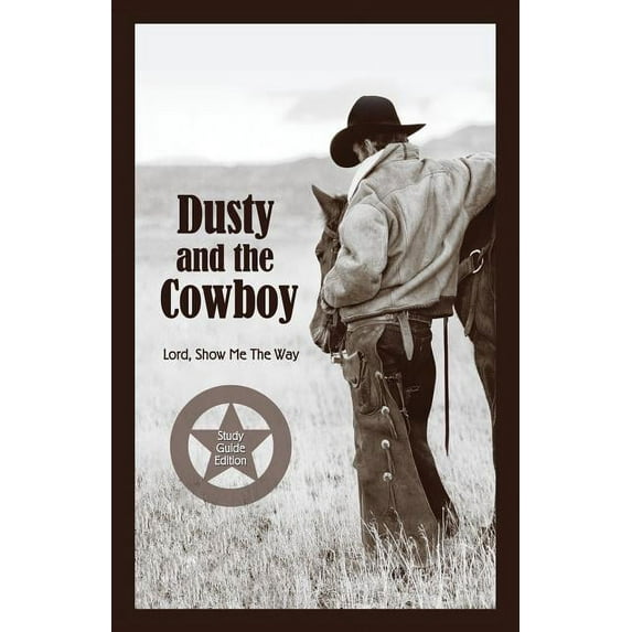 Dusty and the Cowboy: Lord, Show Me the Way (Paperback) by T W Lawrence