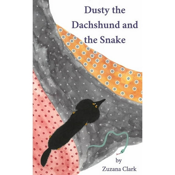 Dusty the Dachshund and the Snake, (Hardcover)