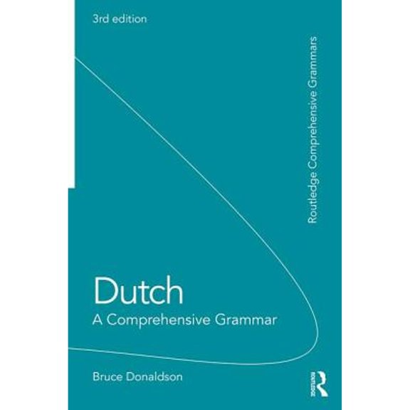 Pre-Owned Dutch: A Comprehensive Grammar (Paperback 9781138658493) by Bruce Donaldson