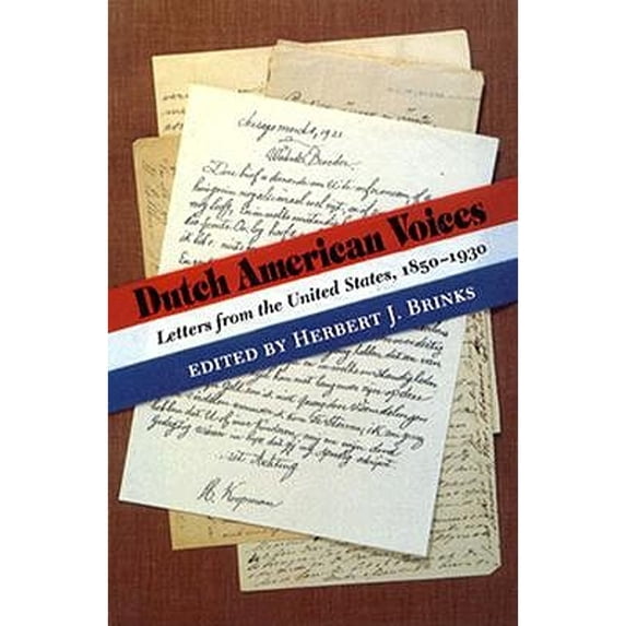 Pre-Owned Dutch American Voices: Letters from the United States, 1850-1930 (Hardcover) 0801430631 9780801430633