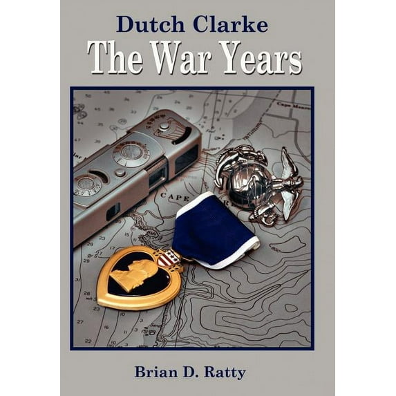 Dutch Clarke : The War Years (Hardcover)