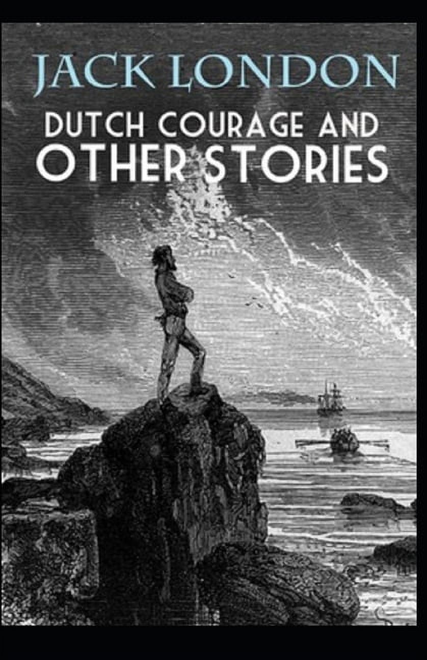 Dutch Courage and Other Stories illustrated (Paperback)