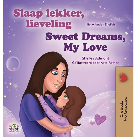 Dutch English Bilingual Collection Sweet Dreams, My Love (Dutch English Bilingual Children's Book), (Hardcover)