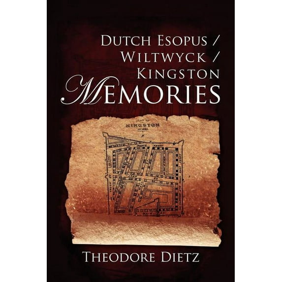 Dutch Esopus / Wiltwyck / Kingston Memories, (Paperback)