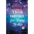 thumbnail image 1 of Dutch Fairy Tales for Young Folks, (Paperback), 1 of 1