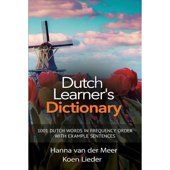 Dutch Learner's Dictionary: 1001 Dutch Words in Frequency Order with Example Sentences, (Paperback)
