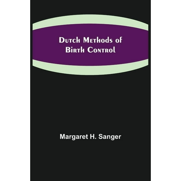 Dutch Methods of Birth Control, (Paperback)