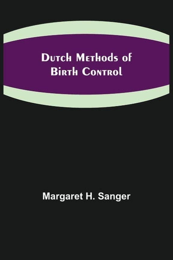 Dutch Methods of Birth Control, (Paperback)