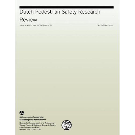 Dutch Pedestrian Safety Research Review: Publication No. FHWA-RD-99-092 (Paperback)