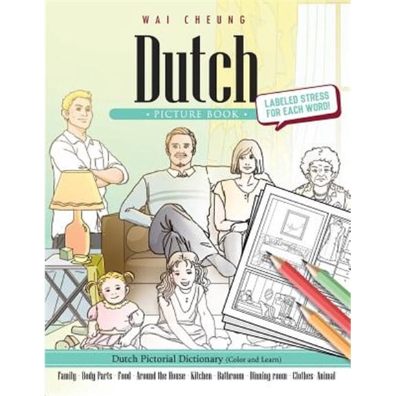 Dutch Picture Book: Dutch Pictorial Dictionary Color and Learn Paperback 1544906560 9781544906560 Wai Cheung