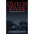 thumbnail image 1 of Dutch River: A Walter Hudson Mystery, (Paperback), 1 of 1