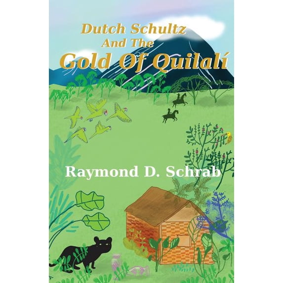 Dutch Schultz and the Gold of Quilali (Paperback)