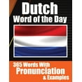 thumbnail image 1 of Dutch Words of the Day Dutch Made Vocabulary Simple: Your Daily Dose of Dutch Language Learning Learning Dutch Effortles, (Paperback), 1 of 1