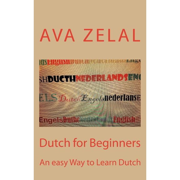 Dutch for Beginners : A Easy Way to Learn Basic Dutch