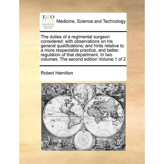 The Duties of a Regimental Surgeon Considered: With Observations on His General Qualifications; And (Paperback) by Robert Hamilton