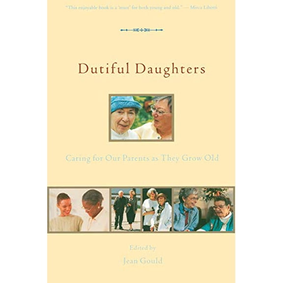Pre-Owned Dutiful Daughters : Caring for Our Parents As They Grow Old (Paperback) 9781580050265