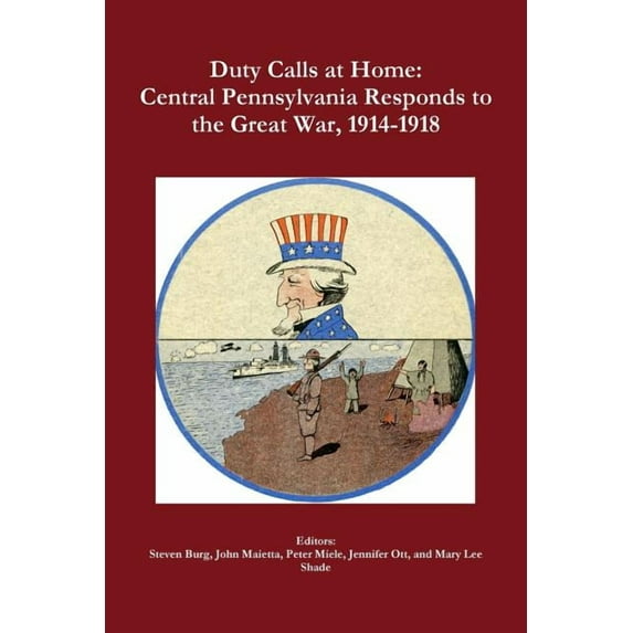 Duty Calls at Home: Central Pennsylvania Responds to the Great War, 1914-1918 (Paperback)