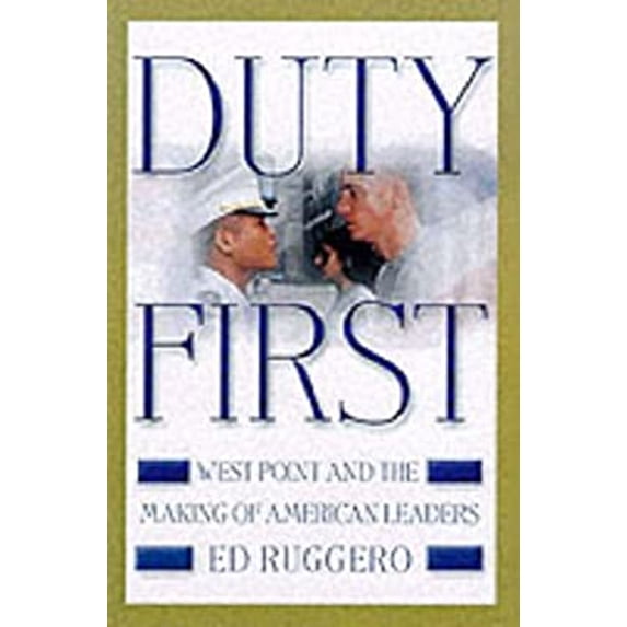 Pre-Owned Duty First: West Point and the Making of American Leaders (Hardcover) 0060193174 9780060193171
