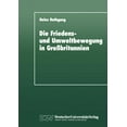 thumbnail image 1 of Duv Sozialwissenschaft Die Friedens- Und Umweltbewegung in GroÃbritannien: Eine Empirische Untersuchung Im Hinblick Auf Das Konzept Der 'Neuen , (Paperback), 1 of 1