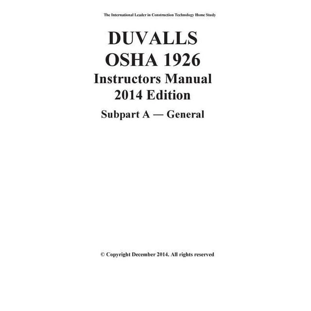 Duvalls OSHA 1926 Instructors Manual 2014 Edition Subpart a General : OSHA 1926 Subpart a ...