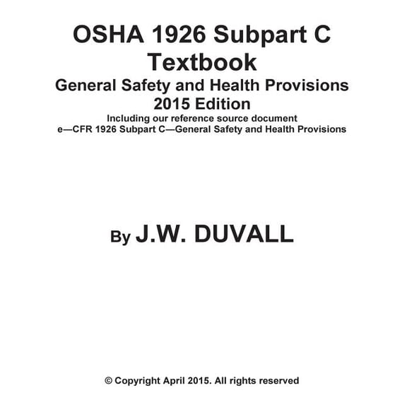 Duvalls OSHA 1926 Textbooks OSHA 1926 Subpart C Textbook General Safety and Health Provisions 2015 Edition, Book 1, (Paperback)