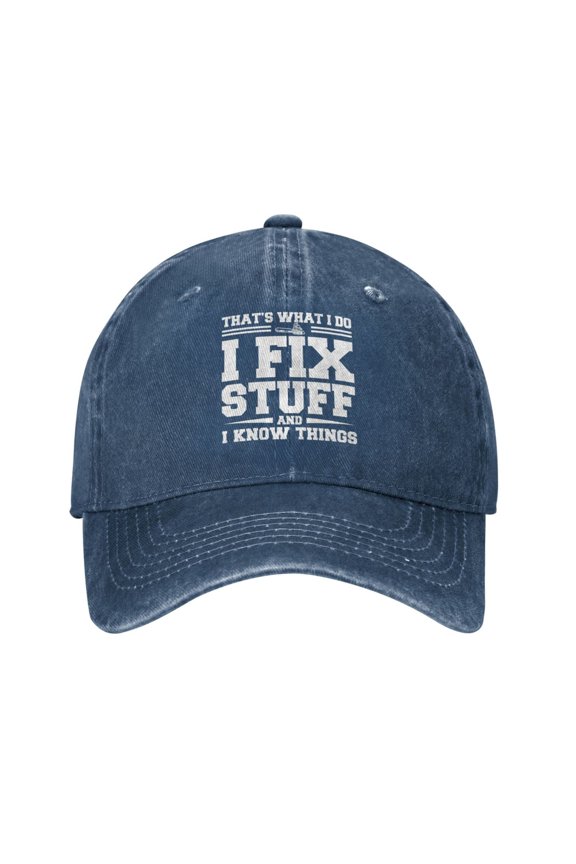 I Fix Stuff and I Know Things Hat for Men I Fix Things and I Know Stuff Hat Cool Stuff Hat for Men Funny