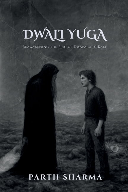 Dwali Yuga: Reawakening the Epic of Dwapara in Kali, (Paperback)