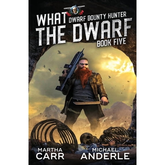 Dwarf Bounty Hunter What the Dwarf, Book 5, (Paperback)