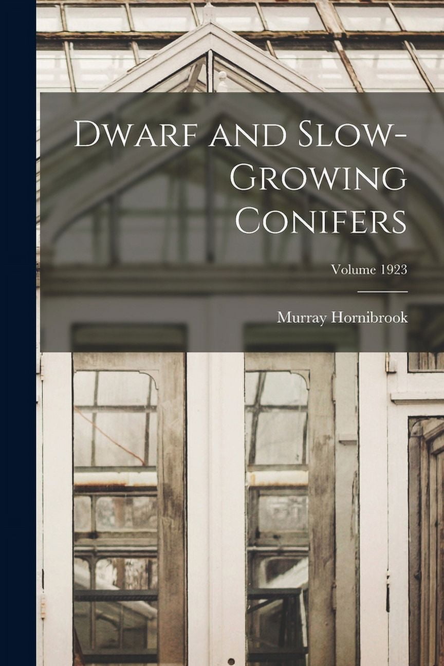 Dwarf and Slow-growing Conifers; Volume 1923 (Paperback)
