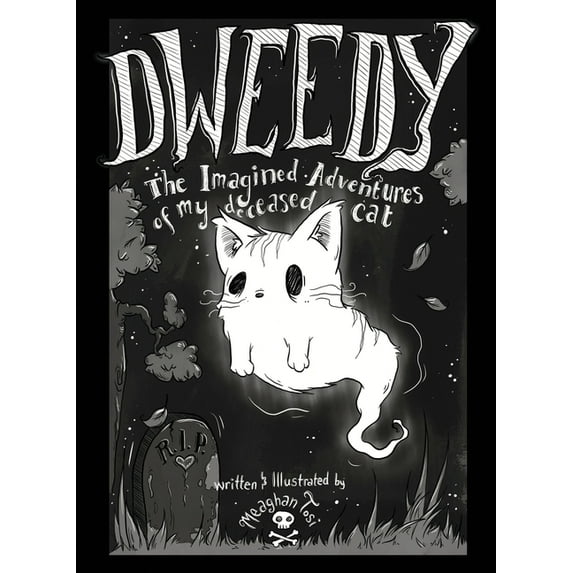 Dweedy: The Imagined Adventures of my deceased cat, (Paperback)