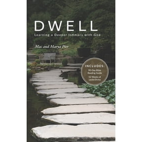 Dwell: Learning a Deeper Intimacy with God, (Paperback)