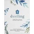 thumbnail image 1 of Pre-Owned Dwelling: Simple Ways to Nourish Your Home, Body, and Soul (Hardcover) 0736963197 9780736963190, 1 of 1