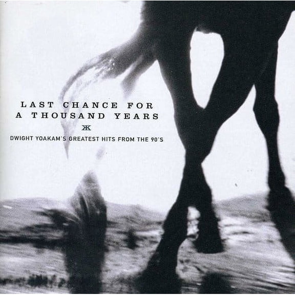 Dwight Yoakam - Last Chance For A Thousand Years: Dwight Yoakam's Greatest Hits FromThe 90's - Music & Performance - CD