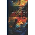 thumbnail image 1 of Dwight's Journal of Music, Volumes 11-12 (Hardcover), 1 of 1