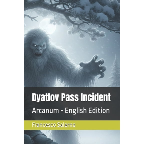 Arcanum - English Edition Dyatlov Pass Incident: Arcanum - English Edition, Book 3, (Paperback)